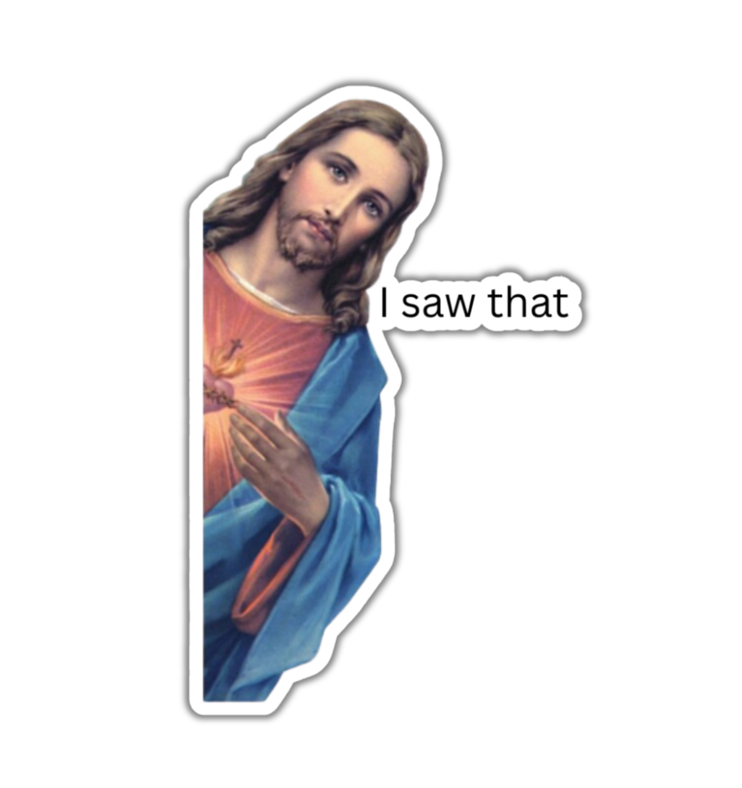 Jesus I Saw That Die Cut Glossy Fridge Magnet