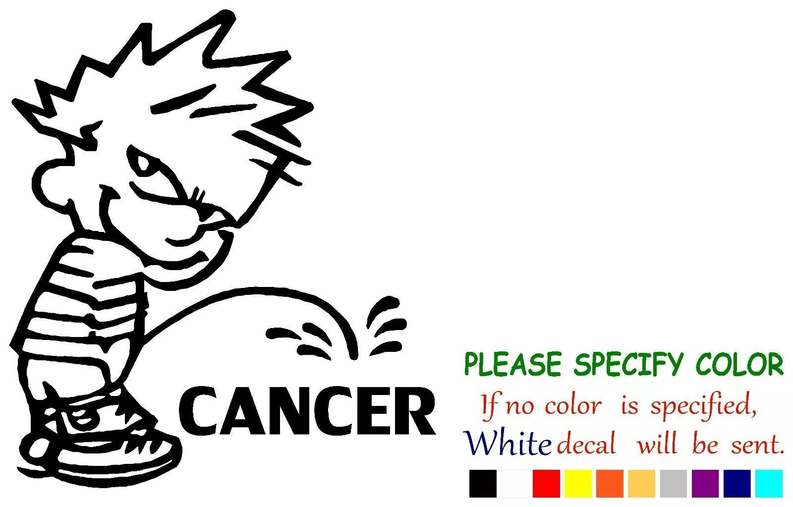 Calvin Piss On Cancer Vinyl Decal Sticker Car Truck window Various Sizes