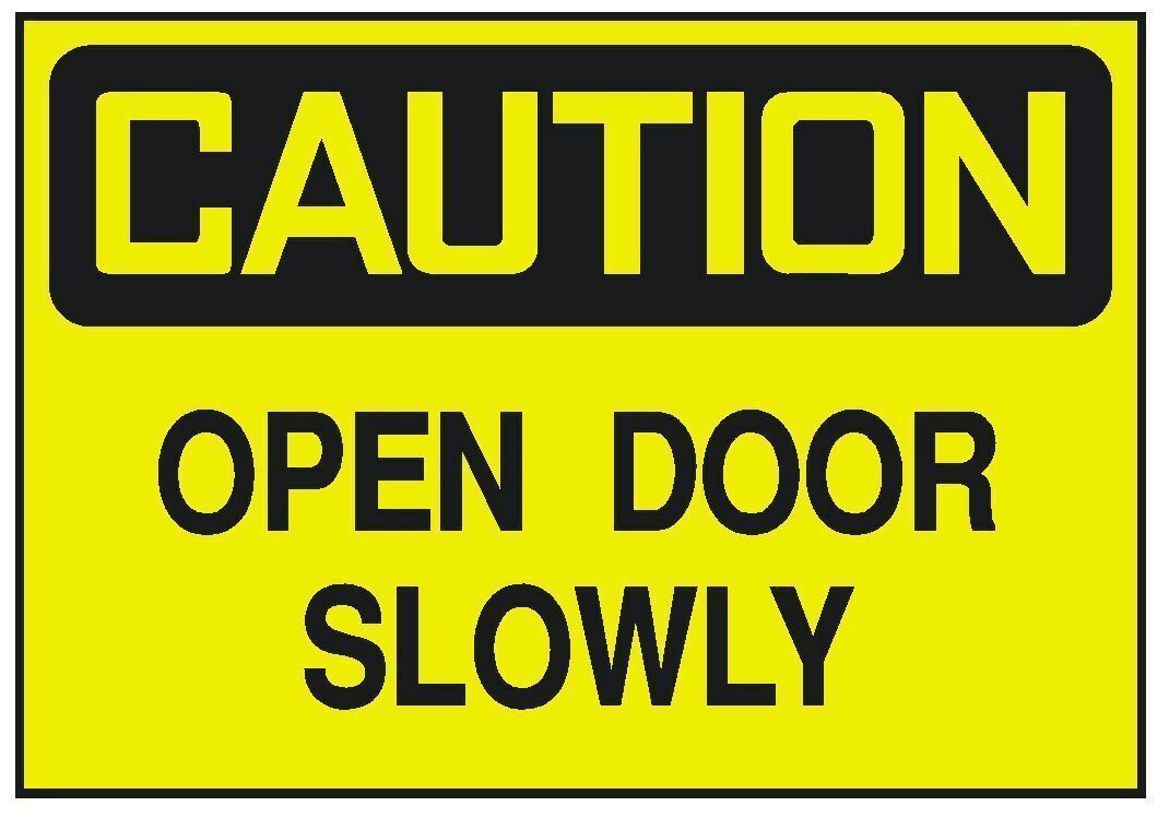 Caution Open Door Slowly Sticker Safety Decal Sign D256