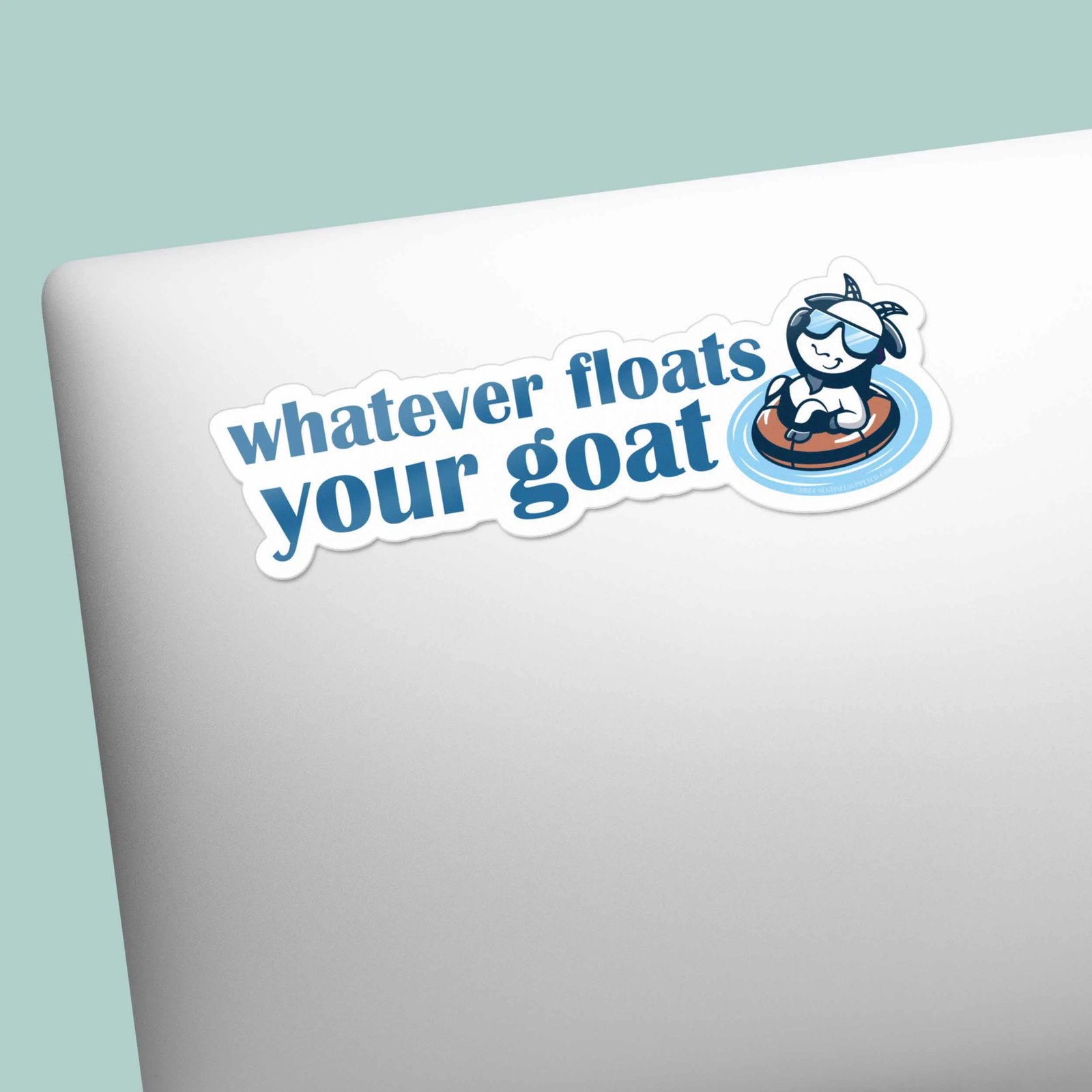 Whatever Floats Your Goat Funny Quote Sticker