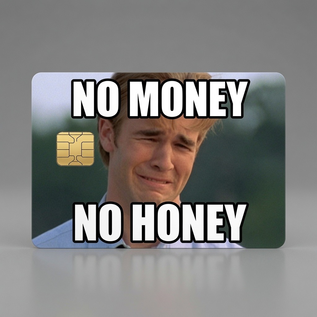 No Money No Honey Funny Money Meme Debit Card Credit Card Skin