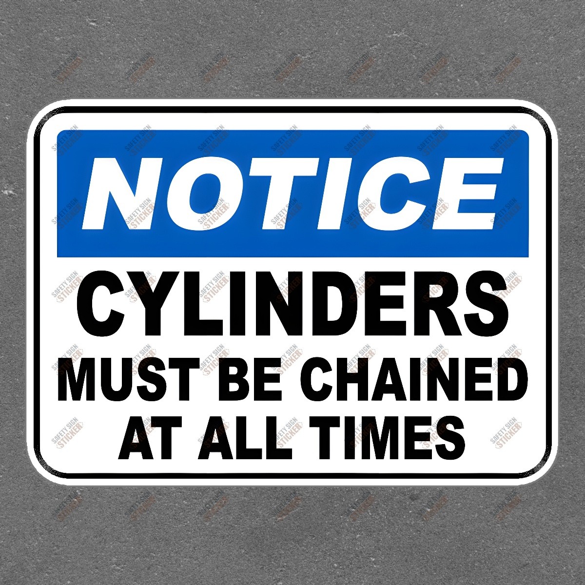 NOTICE Safety Sign Sticker Cylinders Must Be Chained at All Times #842371