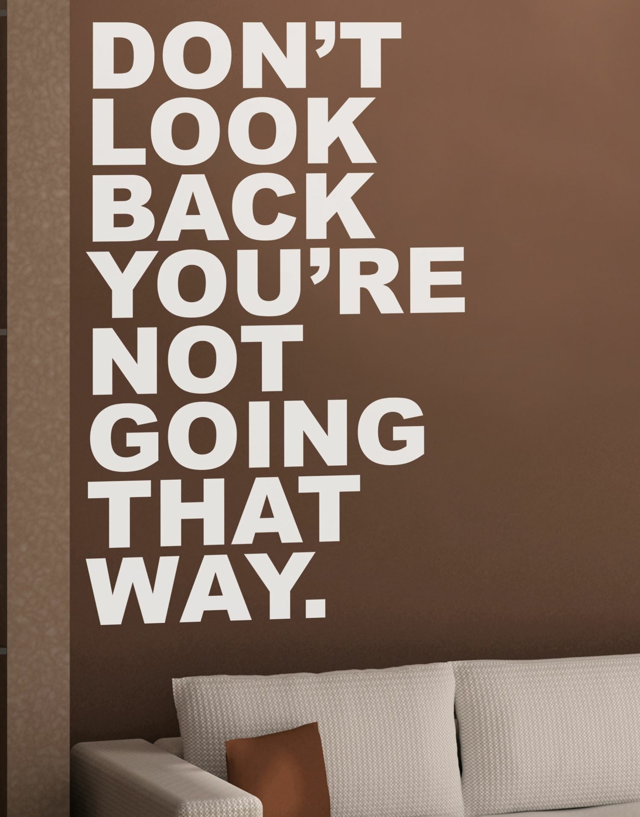 Motivational Wall Quotes – Don’t Look Back You’re Not Going That Way. #6053