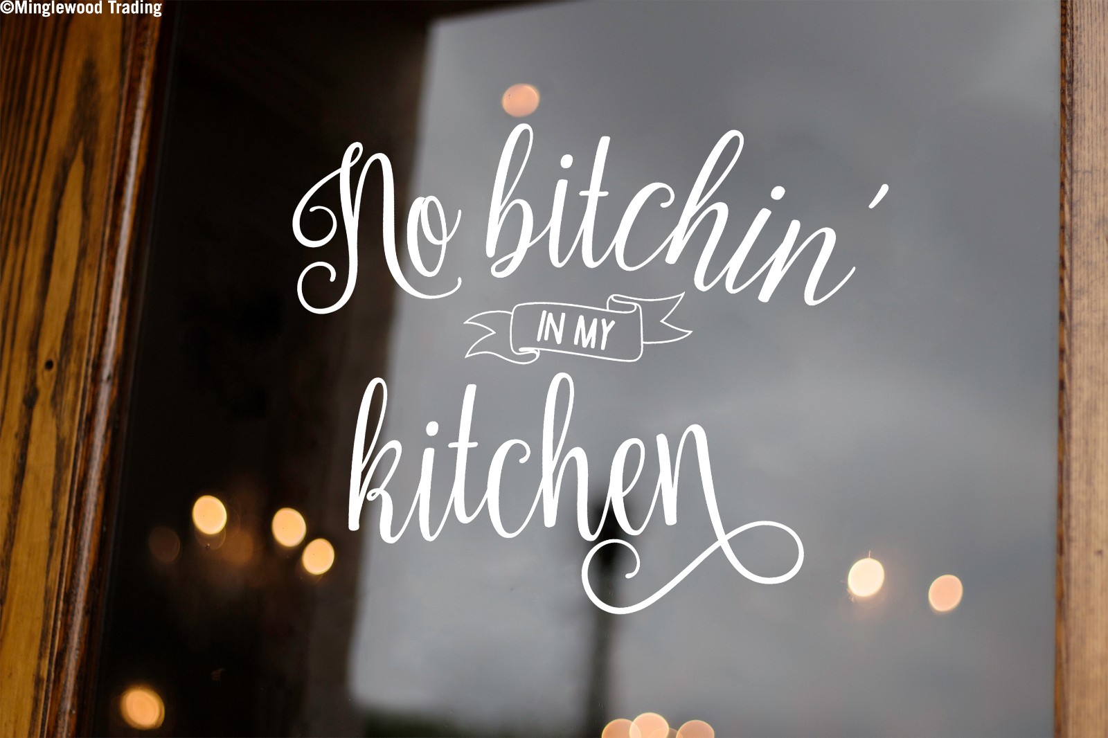 NO BITCHIN' IN MY KITCHEN Vinyl Sticker – Dinner Family Wall – Die Cut Decal