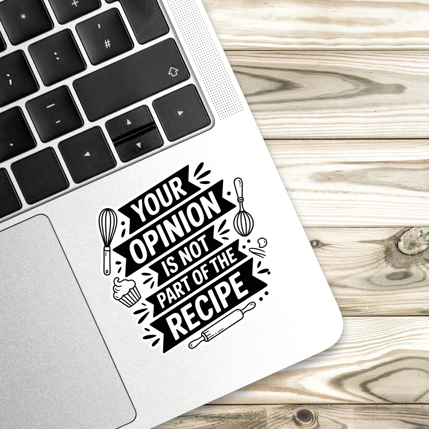 4PCS Funny Chef Stickers: Your Opinion is Not Part of the Recipe – Vinyl Decals