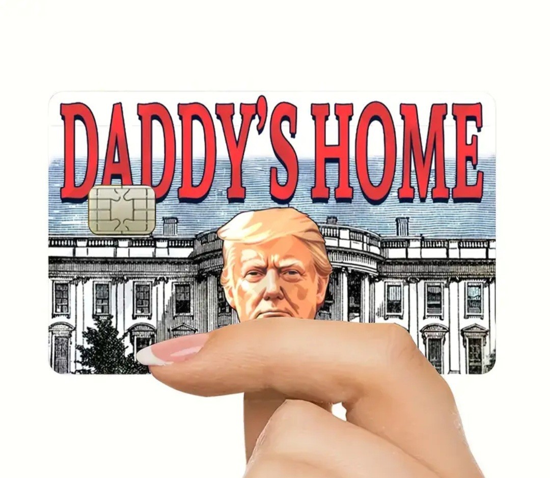 Donald Trump Daddy's Home Credit Debit Card Sticker Free Ship MAGA Republicans.