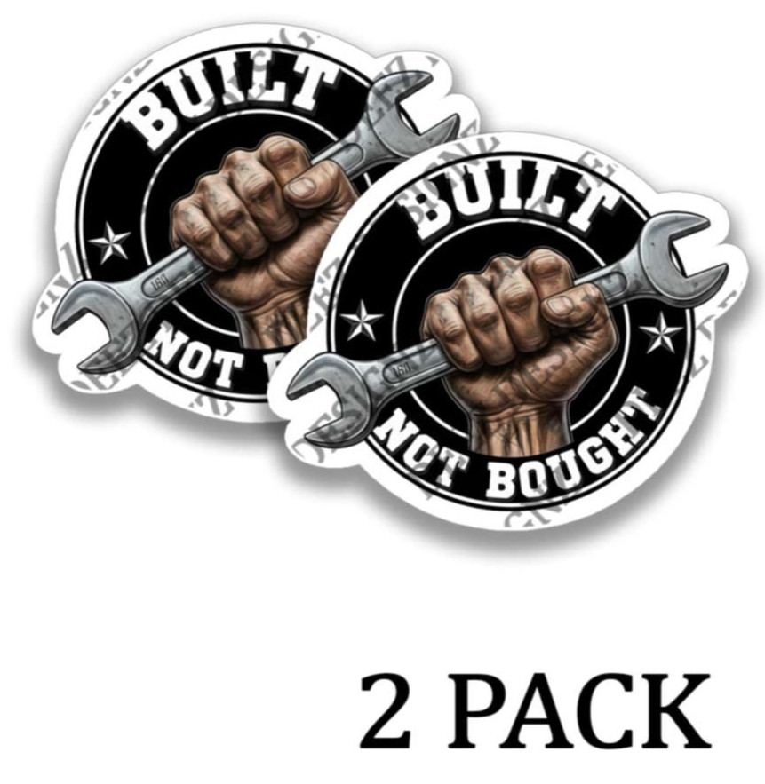 Built Not Bought – Indoor Outdoor Adhesive Vinyl Sticker Decals – Multipacks