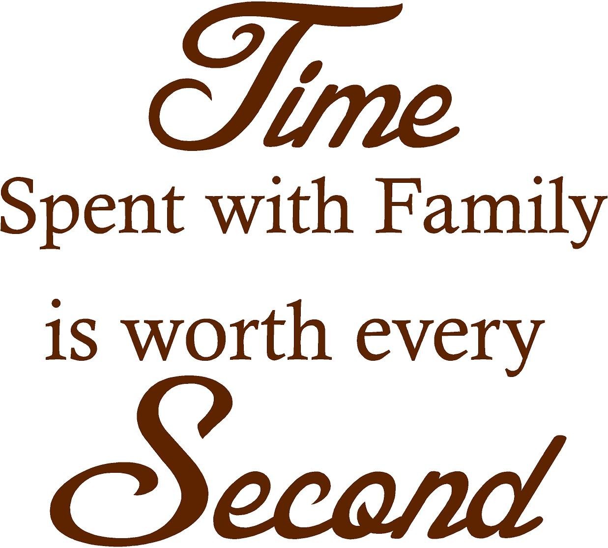 Time spent with family is worth every second wall art decal vinyl lettering