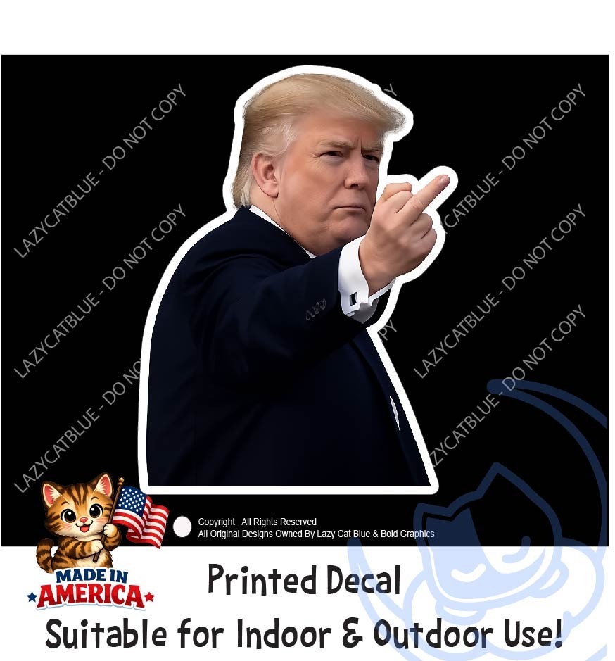 Trump Middle Finger Decal Sticker Flipping Off Political MAGA F*** You Funny USA