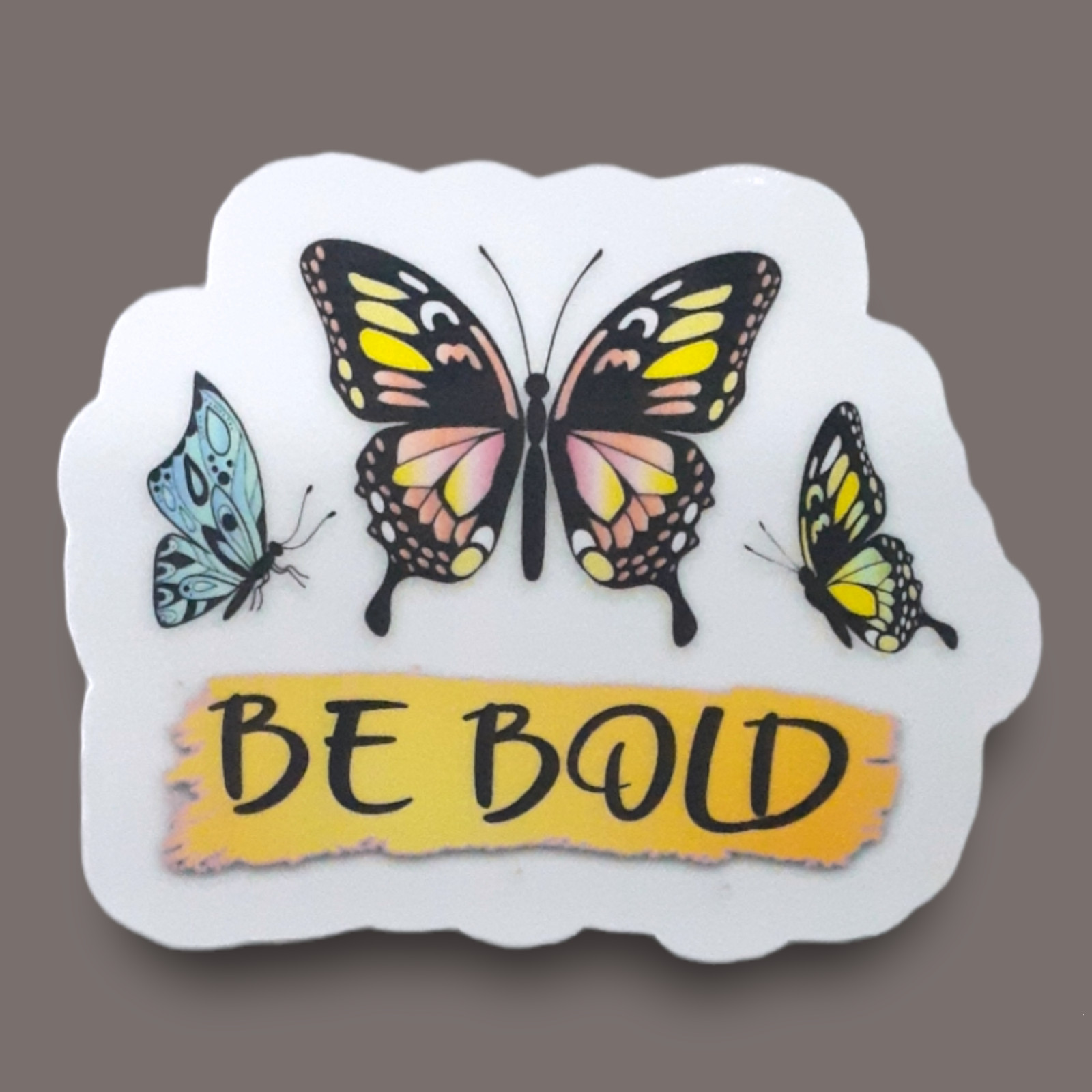 Be Bold Motivational Butterfly 3" Vinyl Sticker
