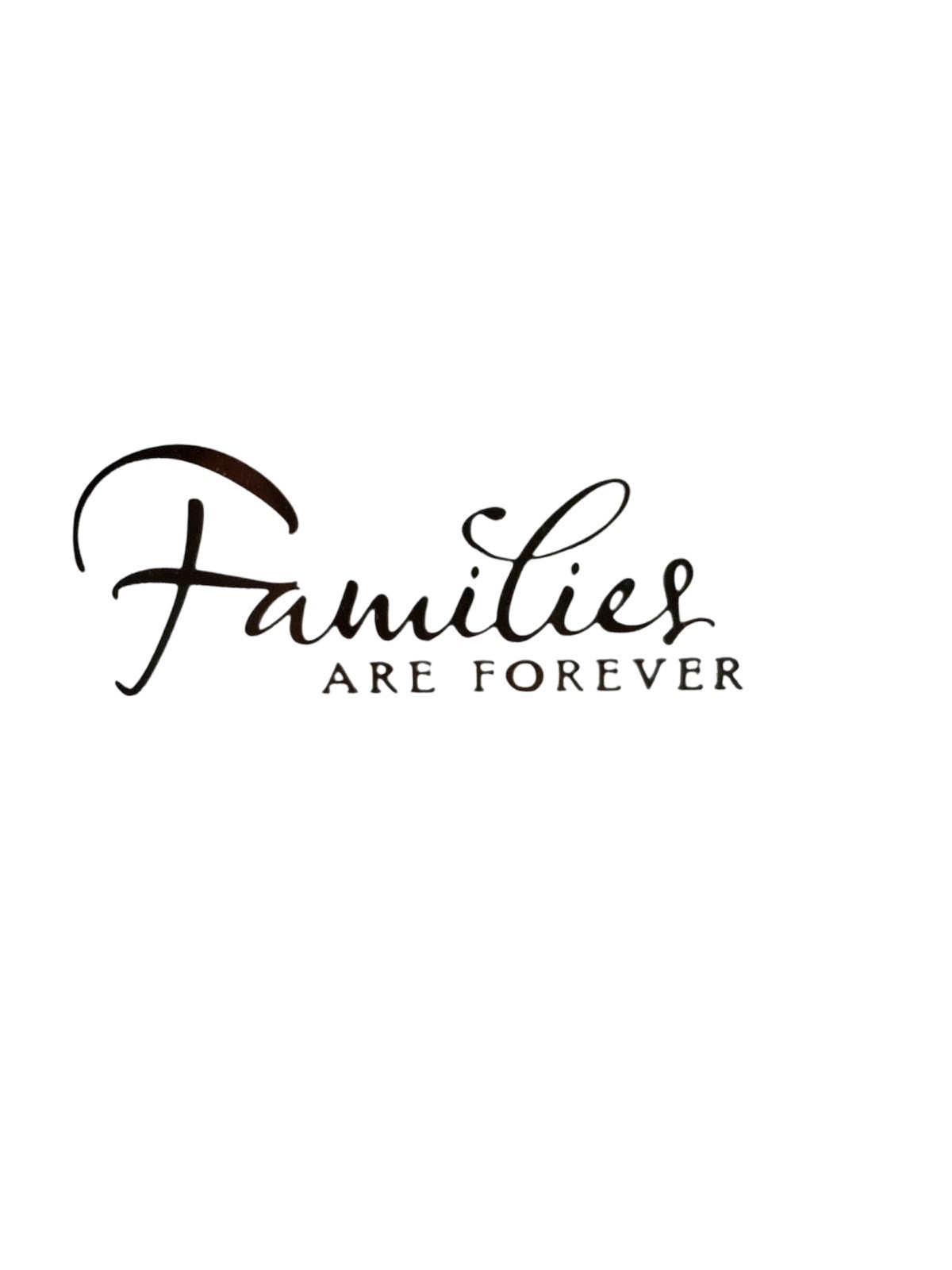 Families Are Forever #2 design Decal for car Windows Laptops most Smooth Surface