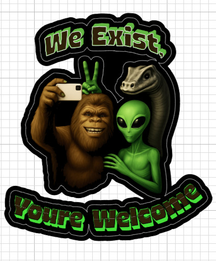 (2) We Exist Youre Welcome Sticker Bigfoot Alien Nessie Funny Vinyl Decal