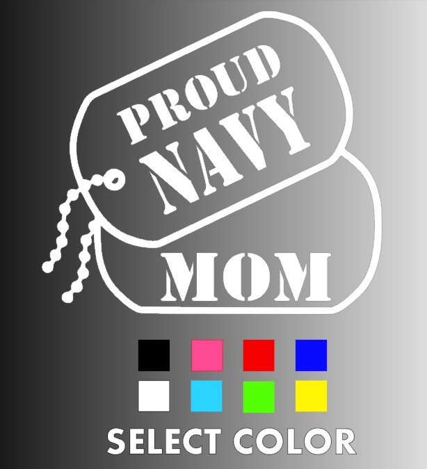 Proud NAVY Mom Dog Tags Die Cut Window Sticker Decal – Multiple Colors