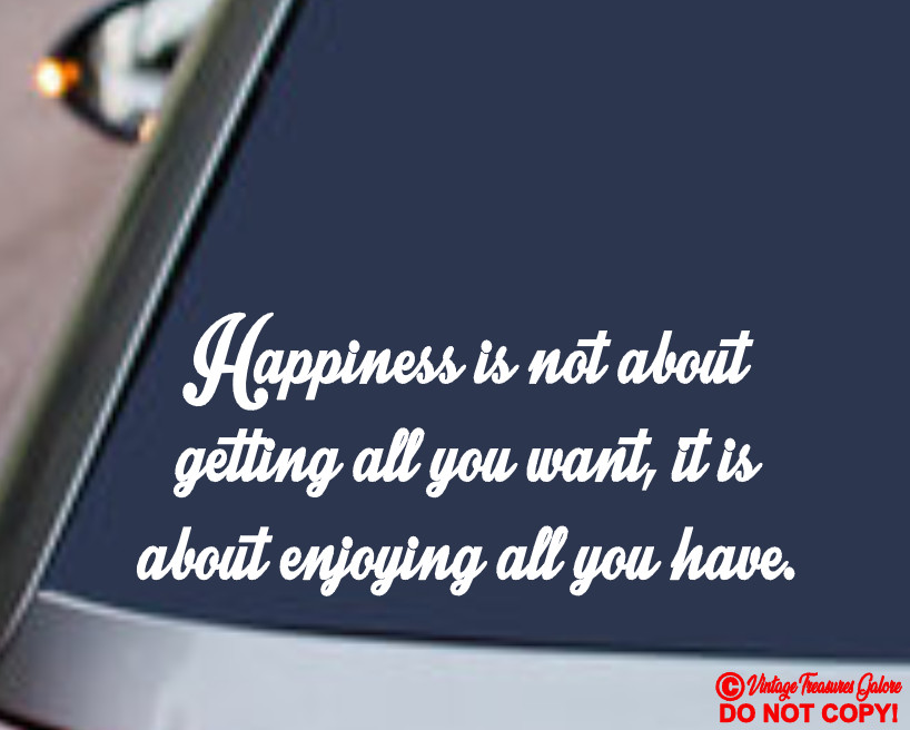 HAPPINESS QUOTE / SAYING Vinyl Decal Sticker Car Truck Rear Window Wall Bumper