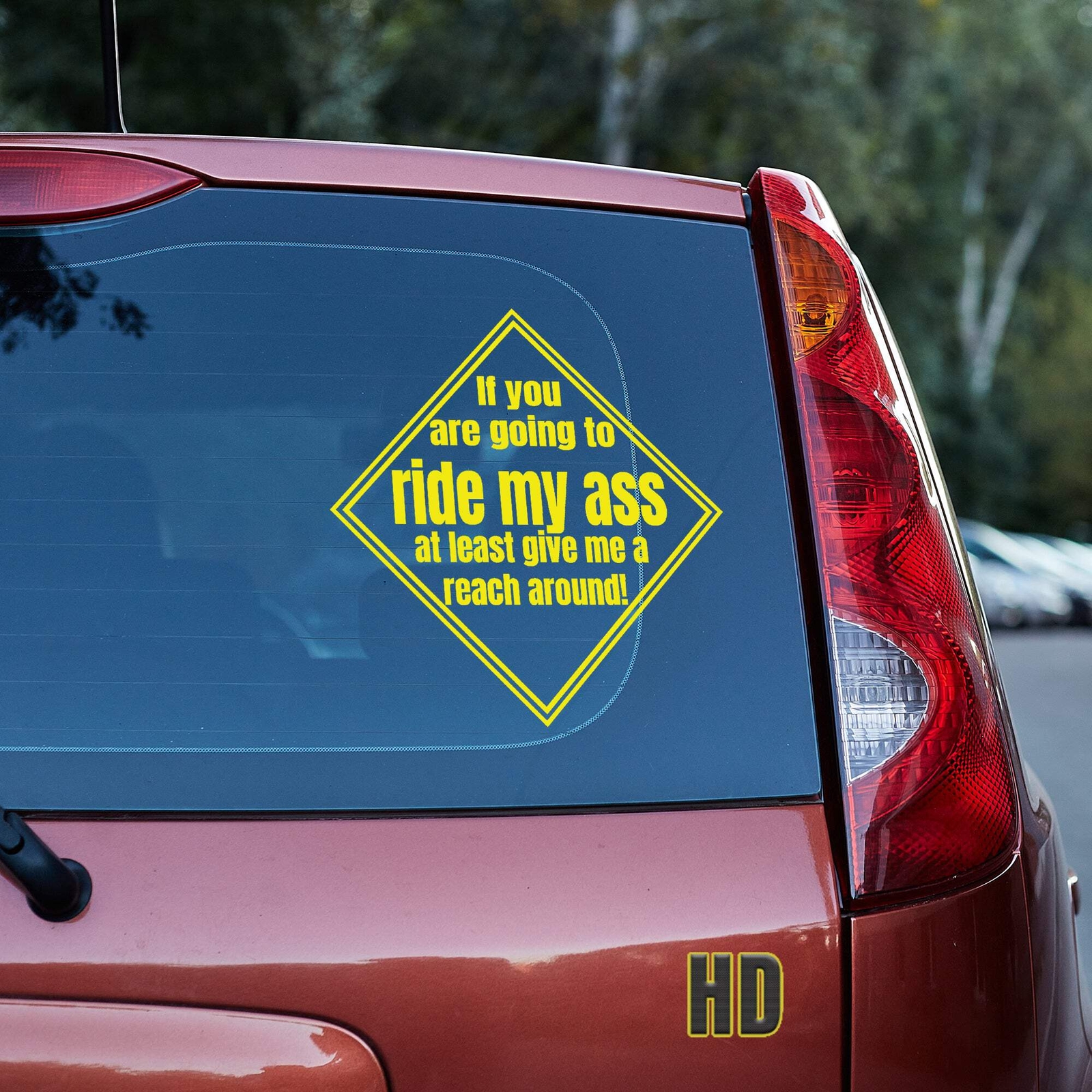 If you are going to ride my ass at least give me a reach around! 2 Vinyl decal