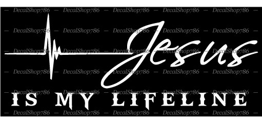Jesus Is My Lifeline – Religion – Vinyl Die-Cut Peel N' Stick Decals / Stickers