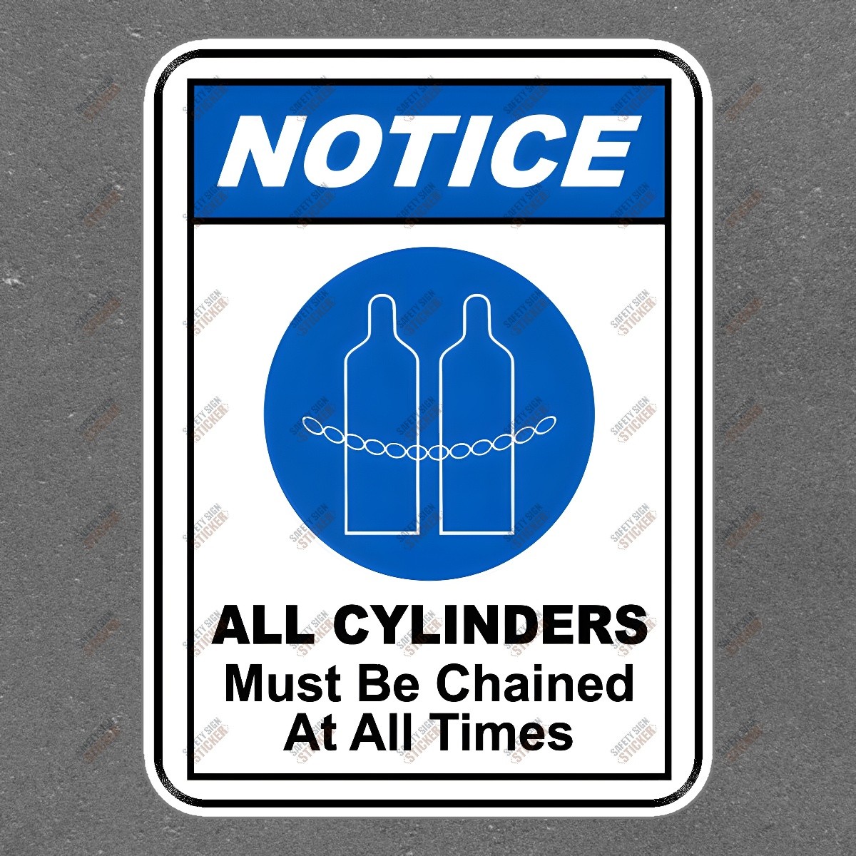 OSHA Compliant Safety Sign All Cylinders Must Be Chained at All Times #126166
