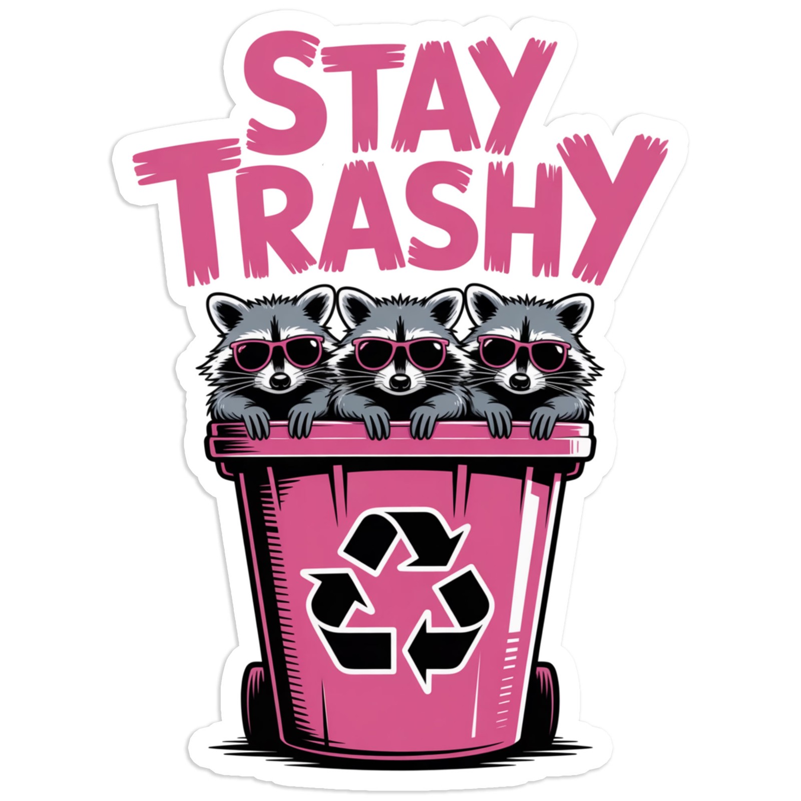 Stay Trashy Trash Can – Vinyl Decal Sticker – Car Window Laptop – #1741