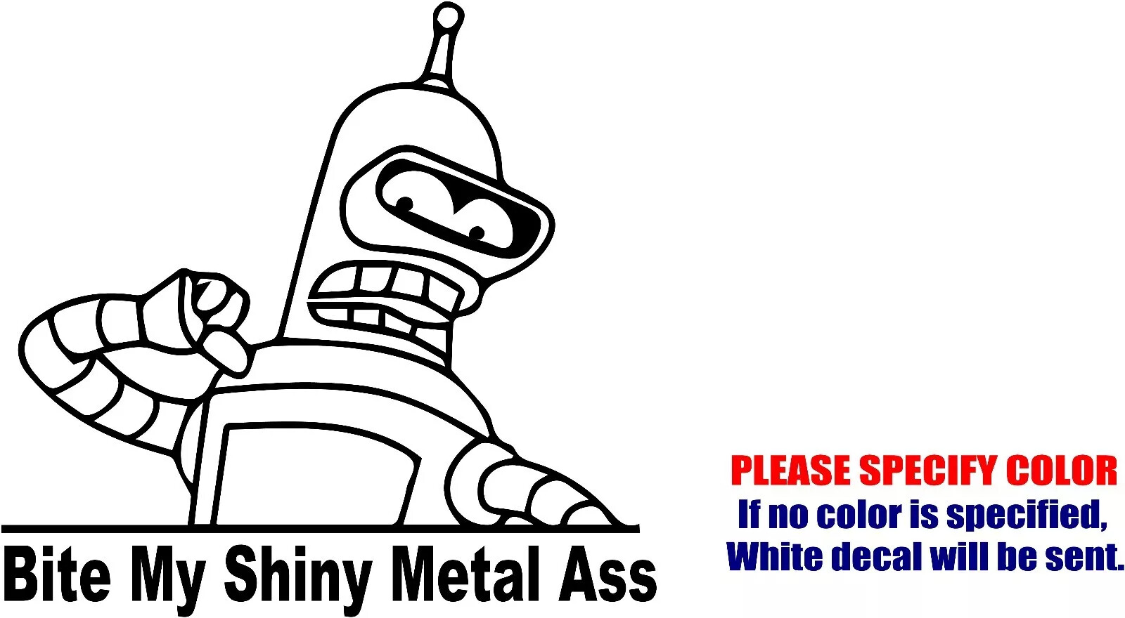 Bender Fantasy Futurama #6 Vinyl Decal Sticker Car Truck window Various Sizes