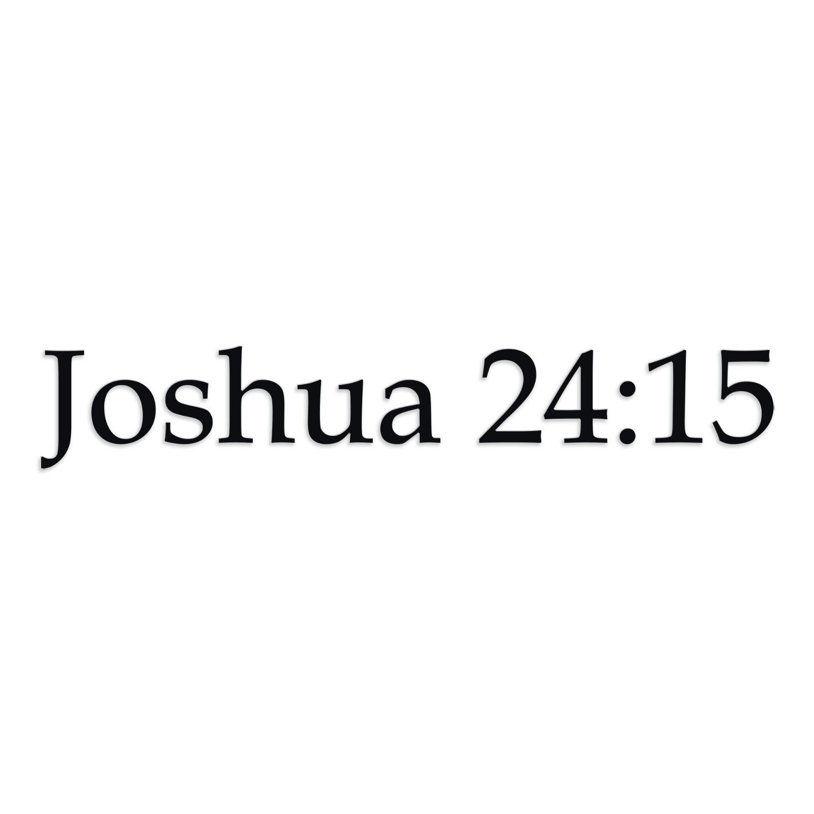 Joshua 24:15 Vinyl Decal Sticker – Christian Bible Verse Scripture Wall Art