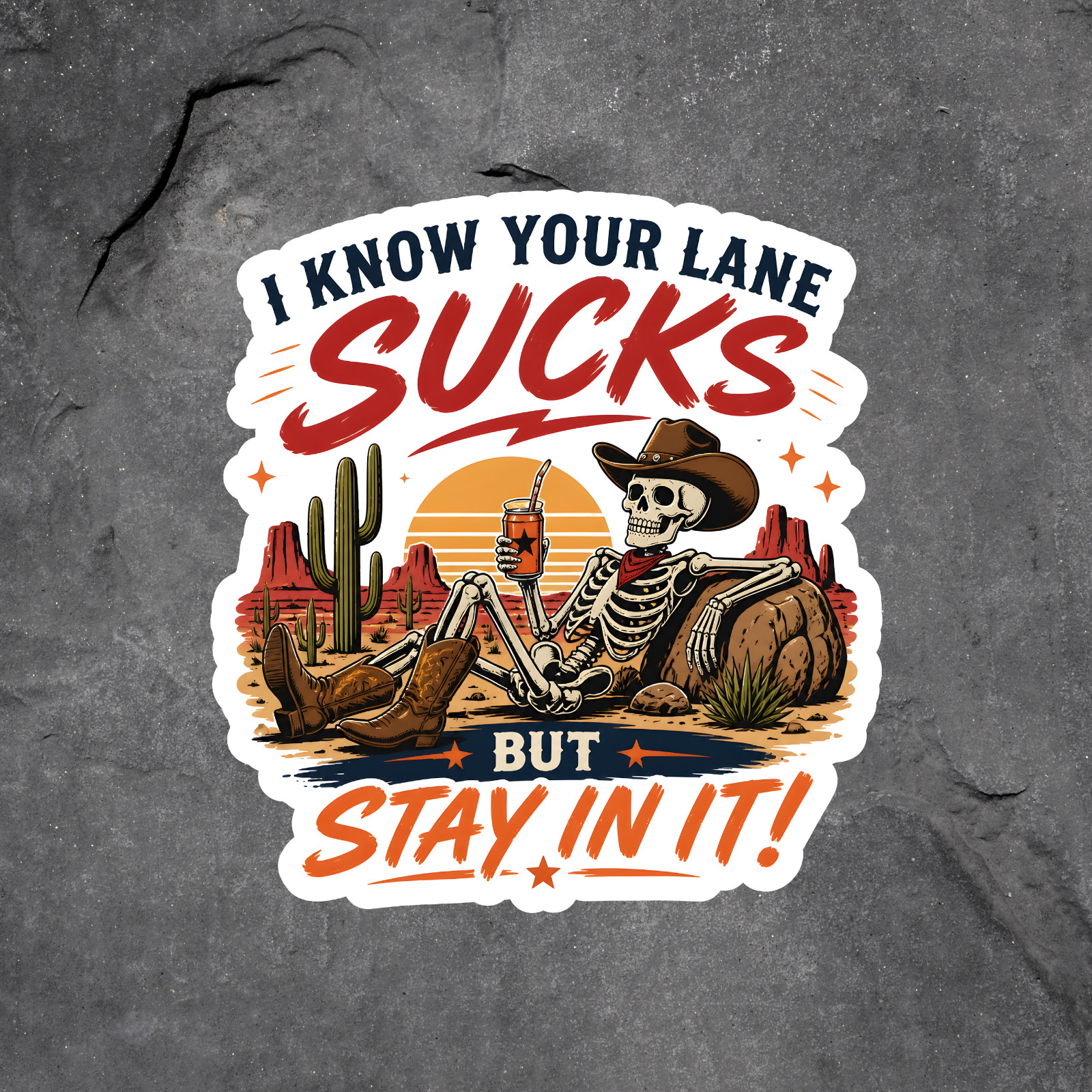Funny Sticker Vinyl Decal I Know Your Lane Sucks Stay In It Skeleton Humor
