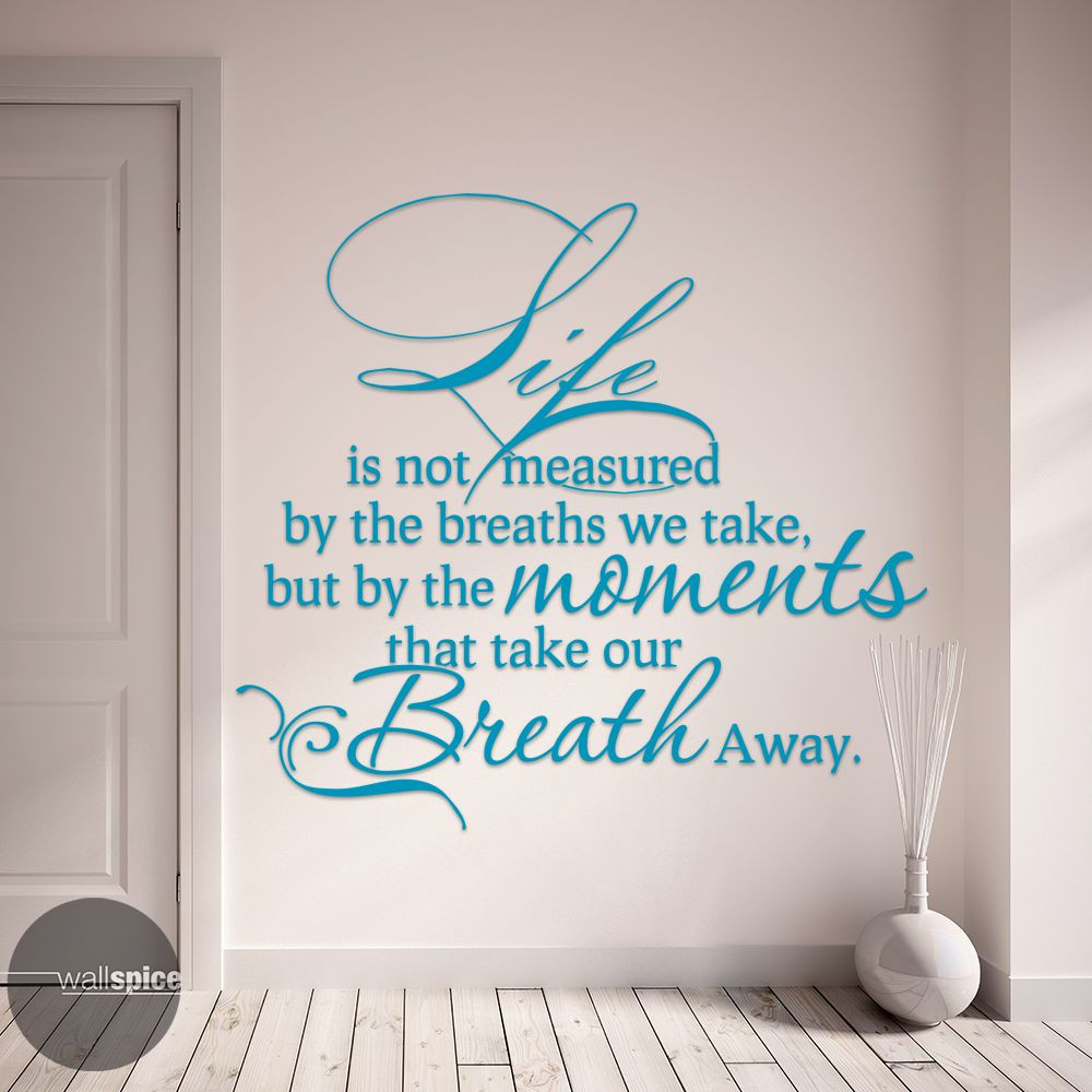 Life Not Measured By Breaths We Take Moments Take Breath Away Vinyl Wall Decal