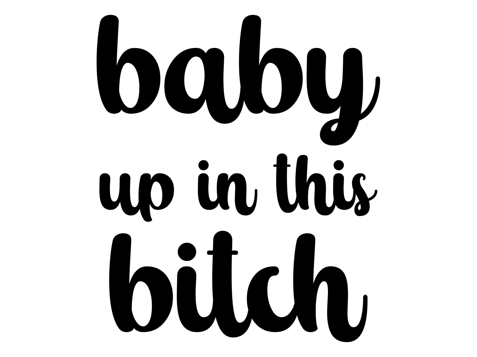 EMPIRE DESIGN Baby Up in This Bitch – 6.5" x 5.6" – Car Vinyl Decal Sticker