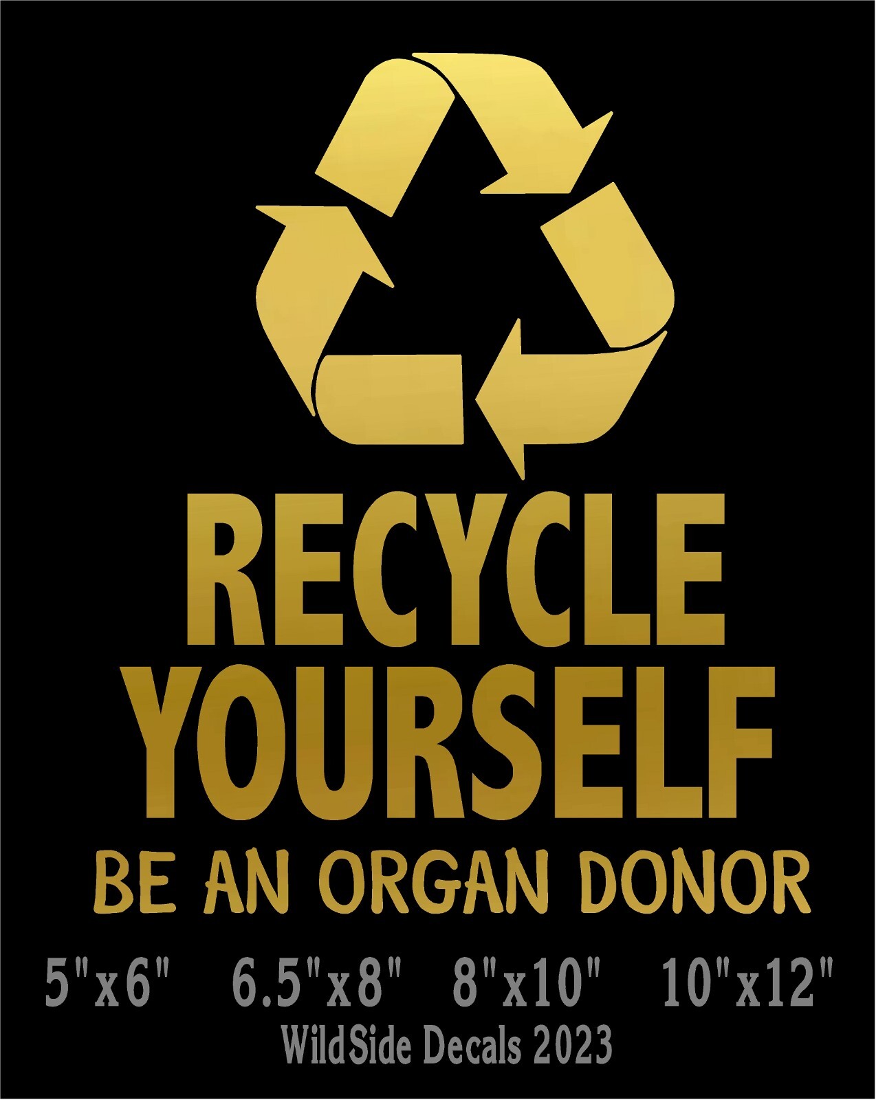 Recycle Yourself Be An Organ Donor Vinyl Decal