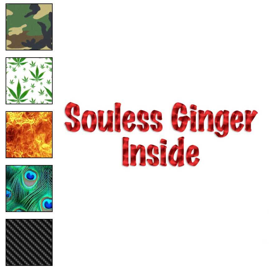 Soulless Ginger Inside, Vinyl Decal Sticker, 40 Patterns & 3 Sizes, #3547
