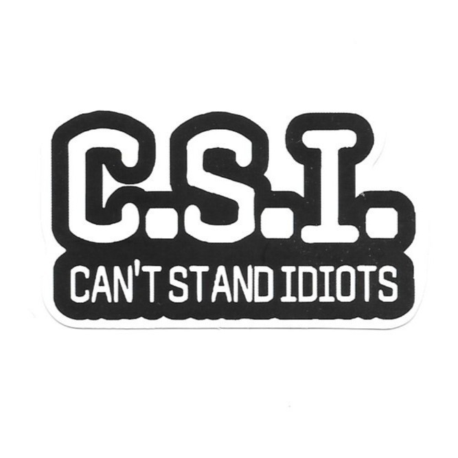 C.S.I. Can't Stand Idiots Vinyl Sticker Novelty Sarcastic Crime TV Parody Gift