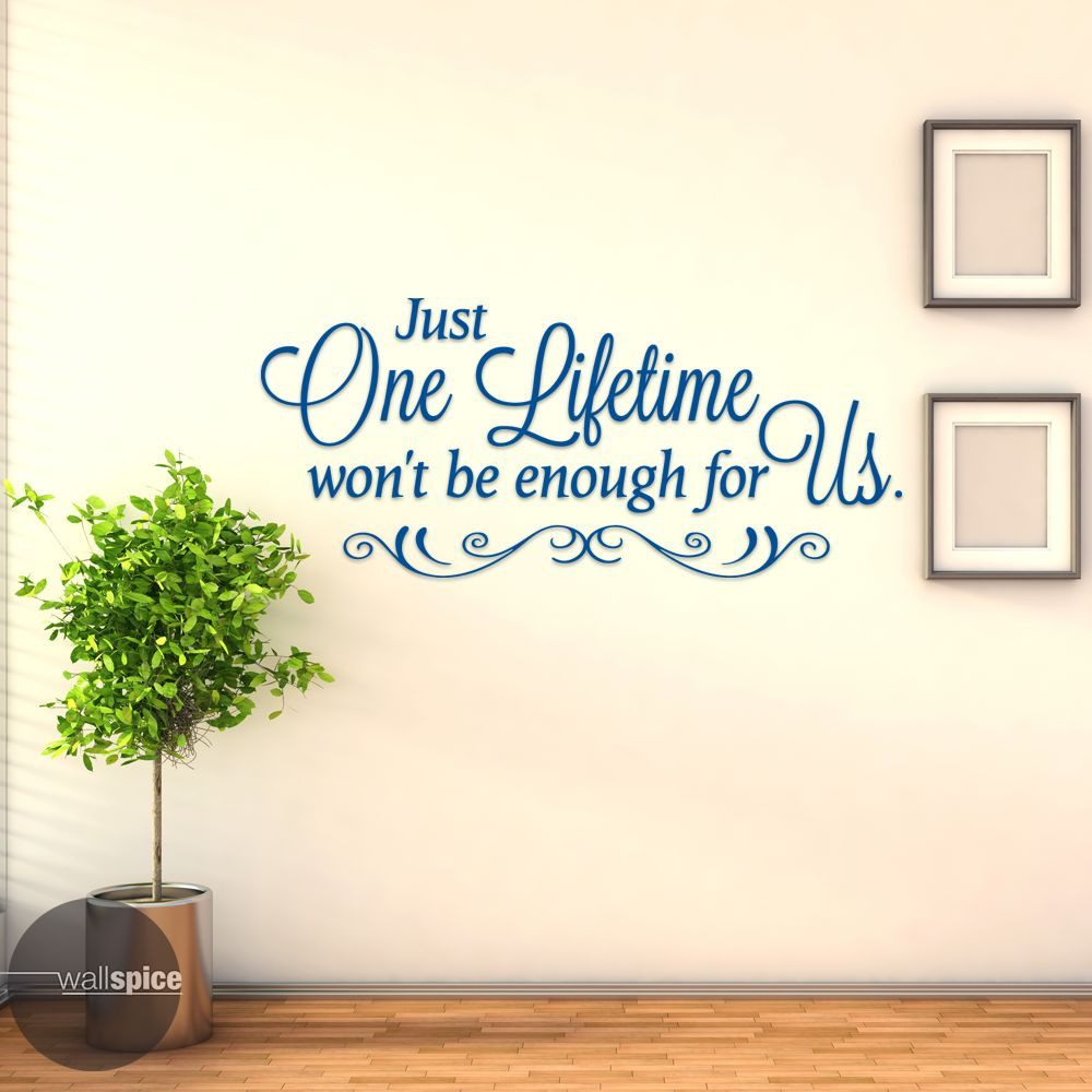 Just One Lifetime Won't Be Enough For Us Vinyl Wall Decal Sticker