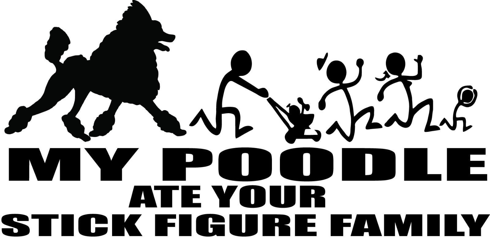 Poodle: My Dog Ate Your Stick Figure Family Decal #9064S