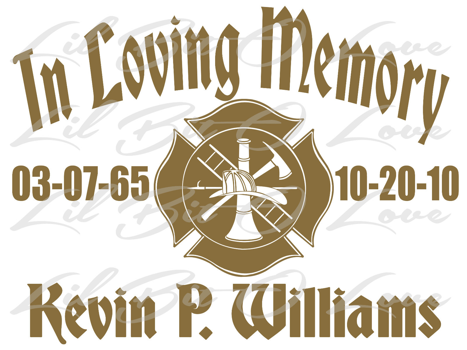 PERSONALIZED IN LOVING MEMORY VINYL DECAL W/ FIRE FIGHTER SYMBOLS NAMES & DATES