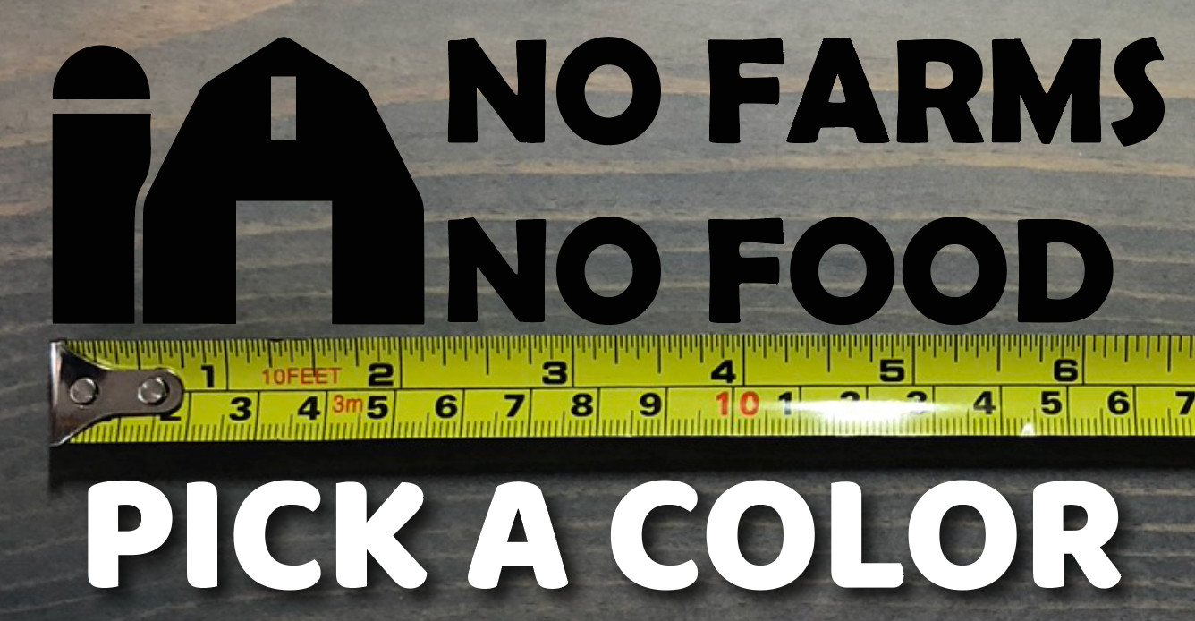 No Farms No Food Sticker Decal 6.5" DIE CUT Farmers Farmer John Deere XO