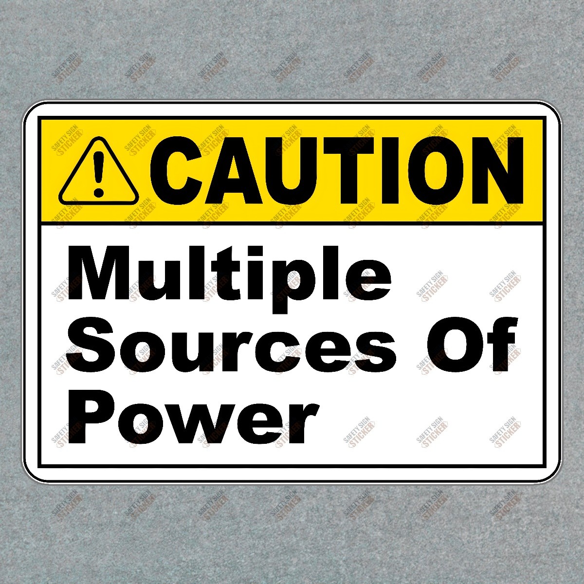 Caution Safety Sign Sticker Multiple Sources of Power OSHA Compliant #128056