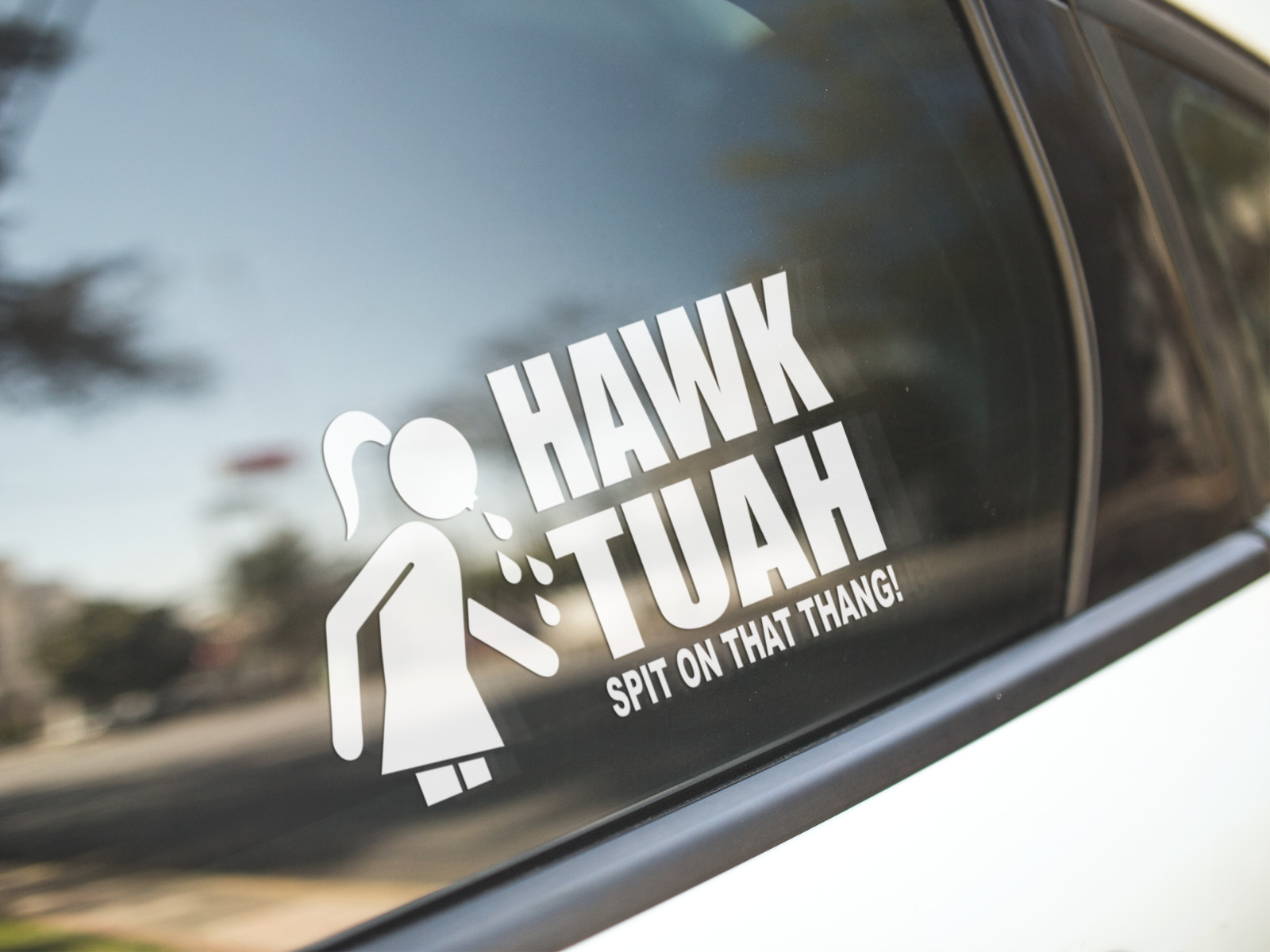 HAWK TUAH Spit On That THANG – DIE cut Decal Vinyl Sticker – PLOTTER CUT – VIRAL