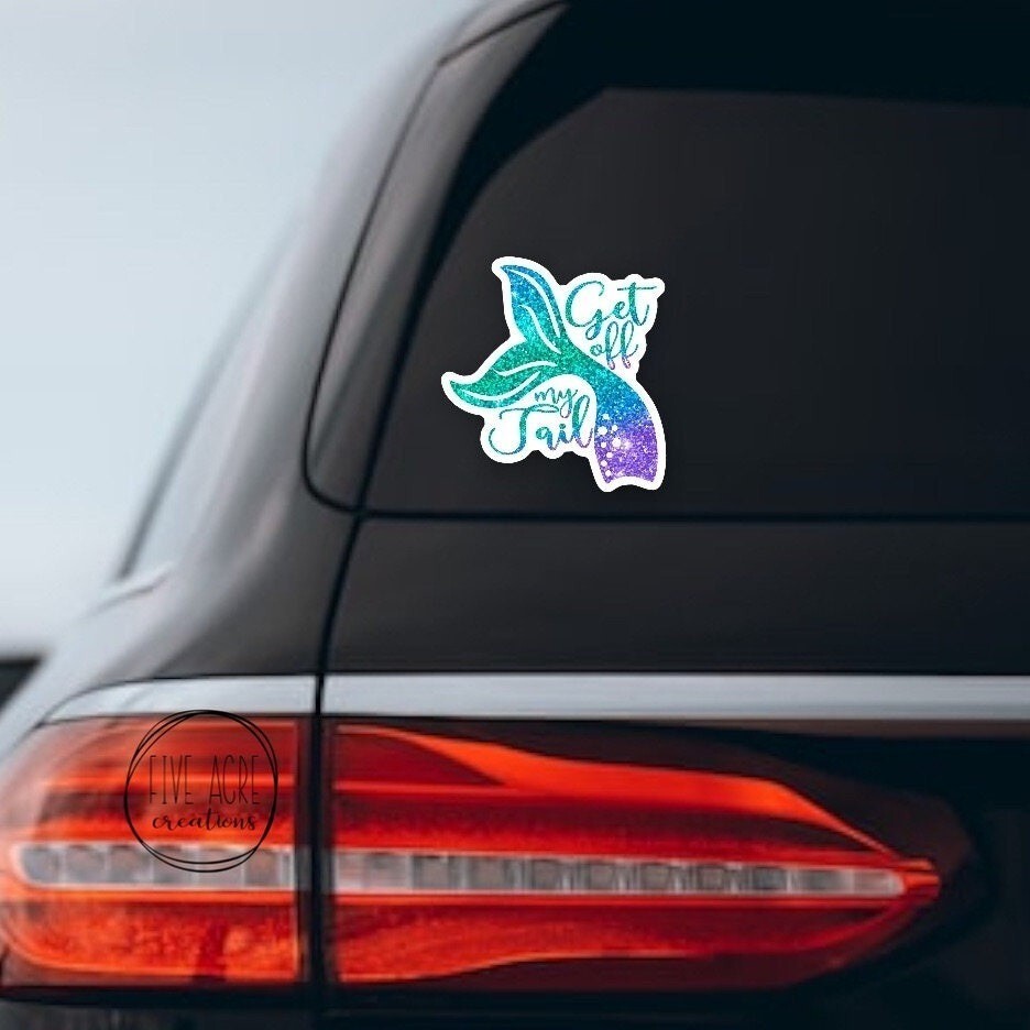 Funny Mermaid Decal | Get Off My Tail | Waterproof Weatherproof Vinyl Sticker