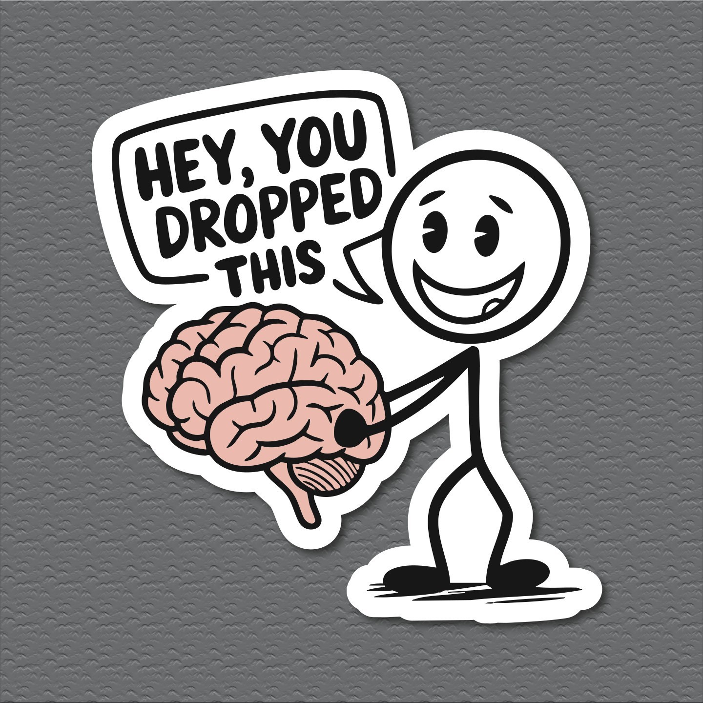 Hey, You Dropped This" Brain Sticker – Funny Sarcastic Laptop Decal – 3×3 Vinyl