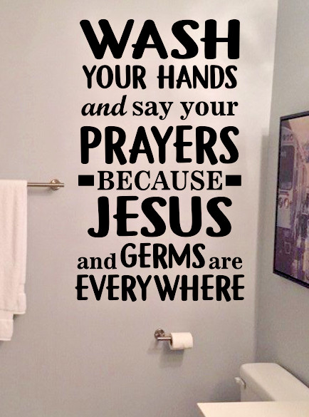 WASH YOUR HANDS JESUS GERMS EVERYWHERE Lg WALL VINYL DECAL STICKER COLOR CHOICE