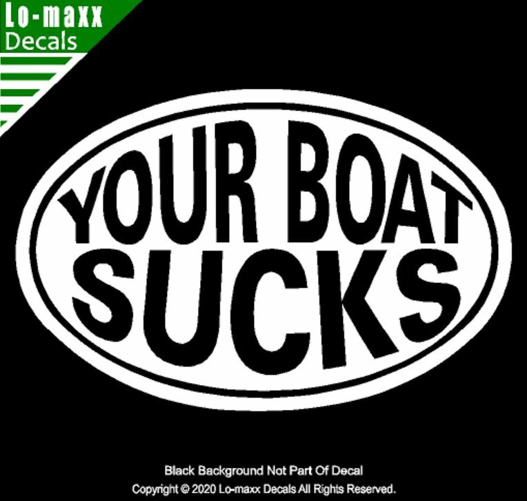 Your Boat Sucks Kayaking Whitewater High Quality Boating Die Cut Vinyl Decal