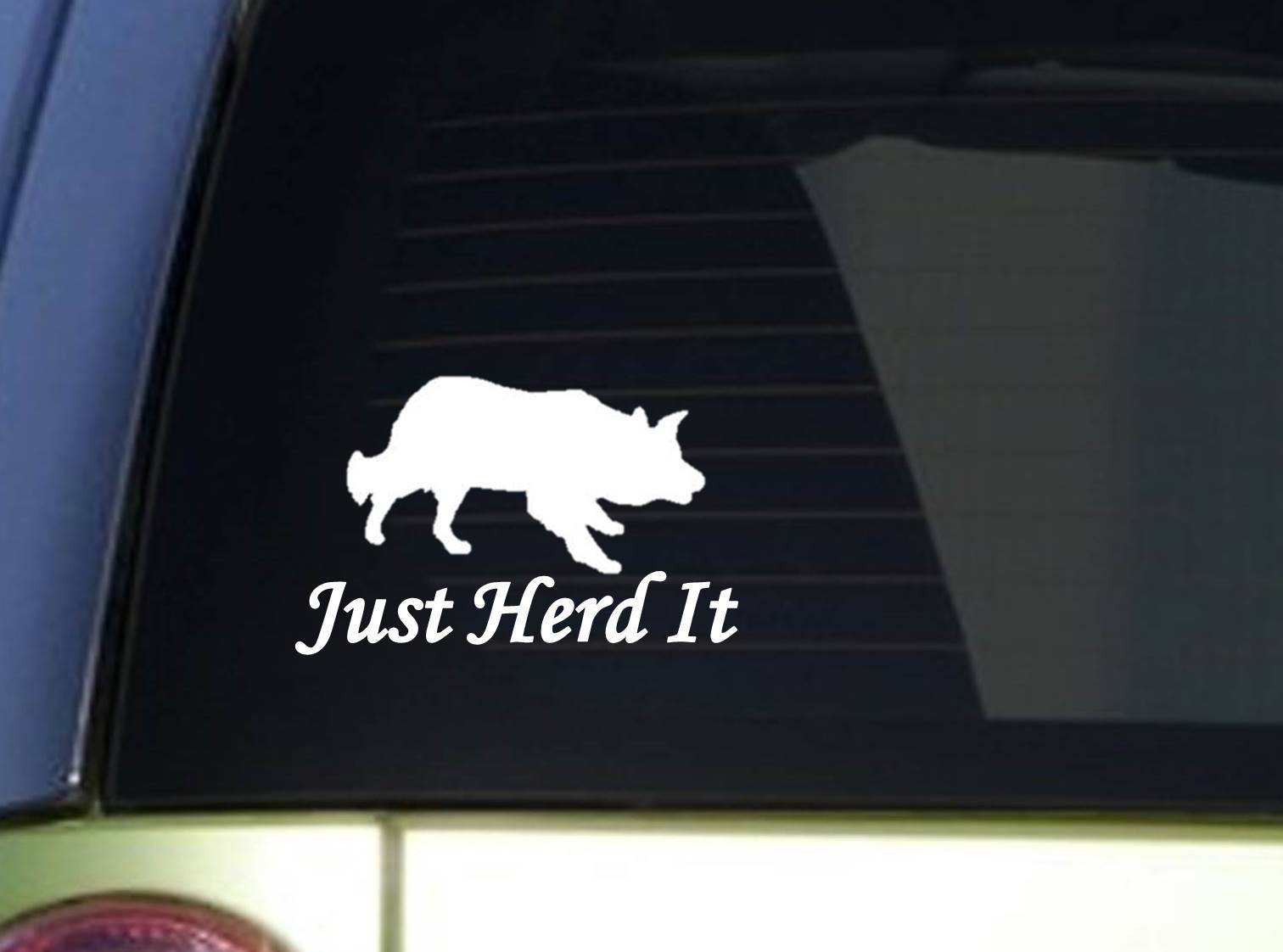Just Herd It Border Collie Sitcker *I914* 6×6 inch decal