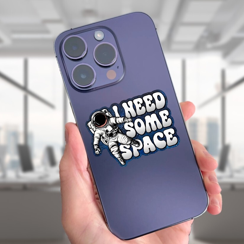 I Need Some Space Sticker, Peel N' Stick, Different Sizes