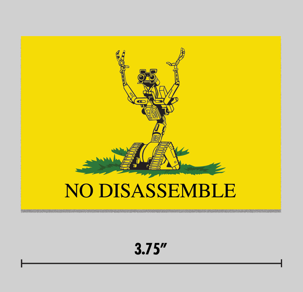 No Disassemble Sticker Johnny Five Funny Gadsden Parody 3.75" Vinyl Decal