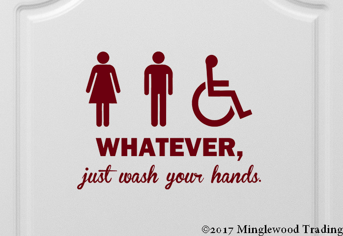 WHATEVER JUST WASH YOUR HANDS Vinyl Sticker – Bathroom Door – Die Cut Decal