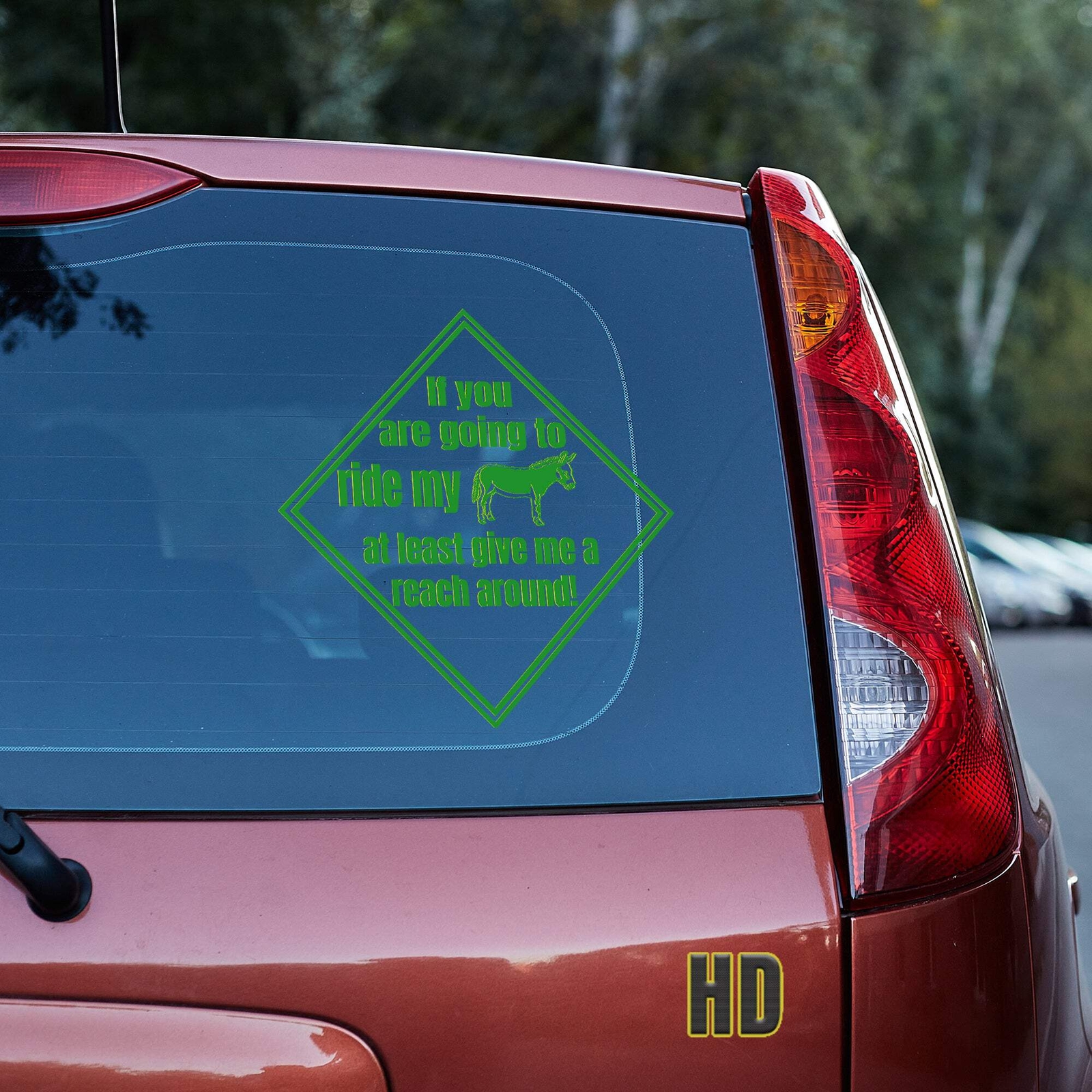 If you are going to ride my ass at least give me a reach around! Vinyl decal
