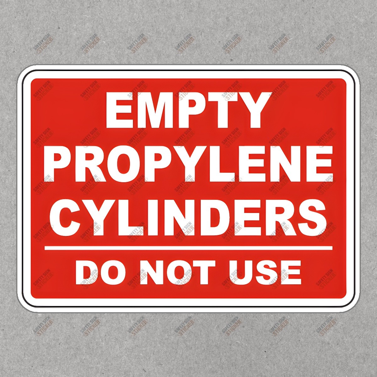 OSHA Compliant Safety Sign Empty Propylene Cylinders Do Not Use #981432