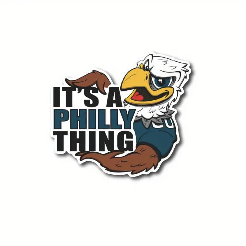 Philadelphia Eagles Its A Philly Thing Waterproof Vinyl Sticker, 6.2 x 5.6