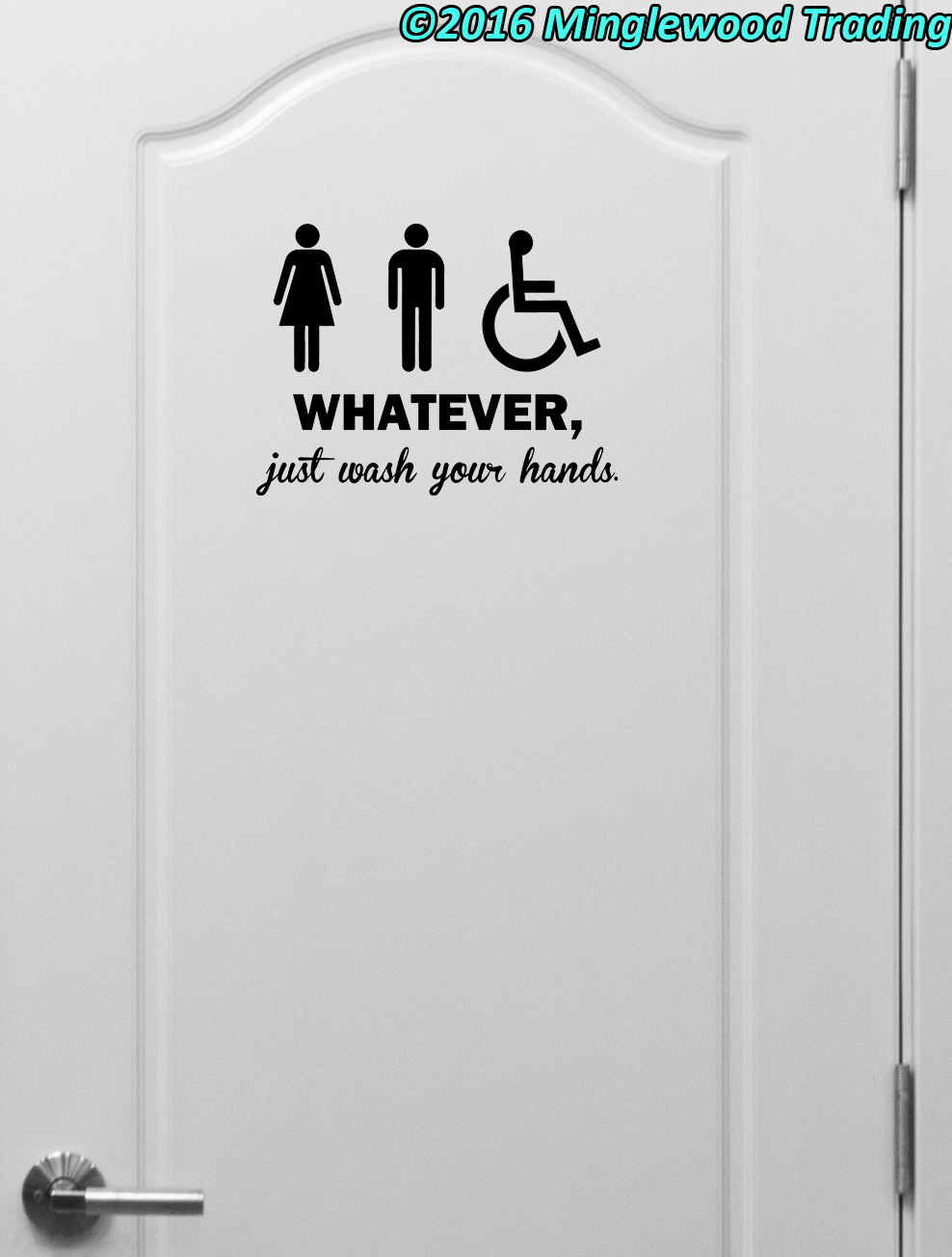 WHATEVER JUST WASH YOUR HANDS Vinyl Sticker – Bathroom Door – Die Cut Decal