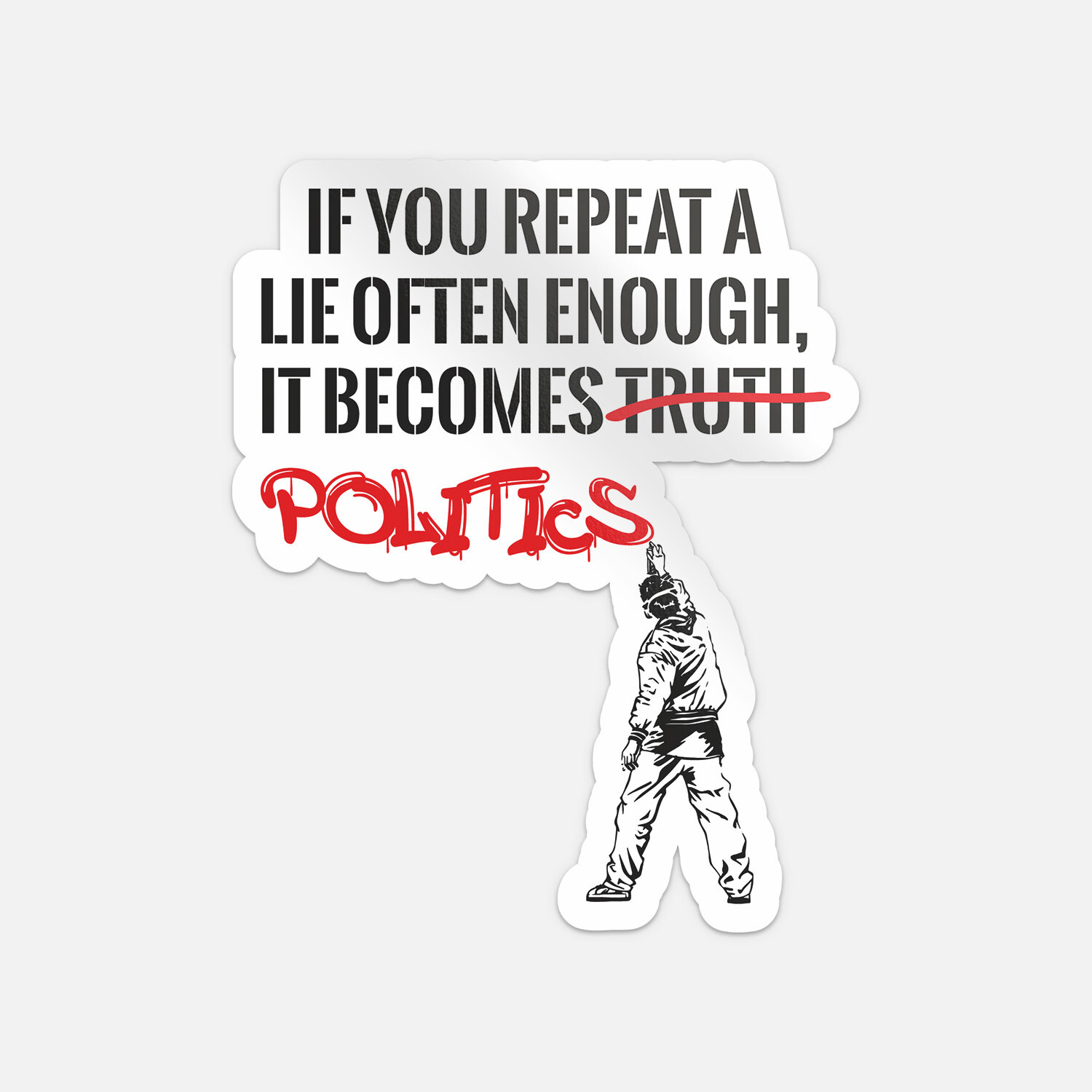 BANKSY If You Repeat A Lie Often Enough Car Bumper Vinyl Sticker Decal