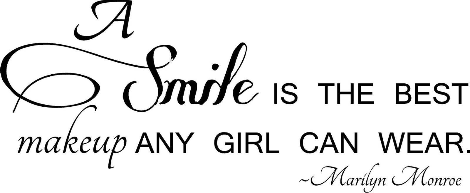 A Smile is the Best Makeup – Vinyl Decal Home Décor 10" x 25"